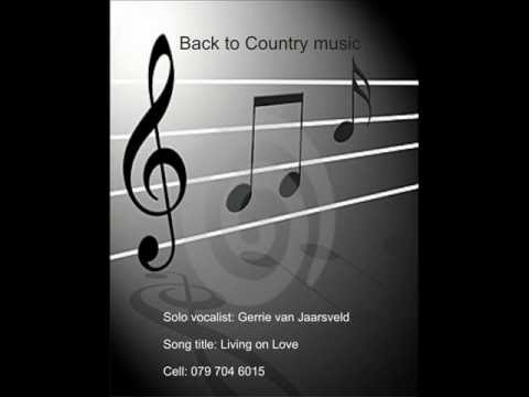 Living on love by Gerrie van Jaarsveld.wmv