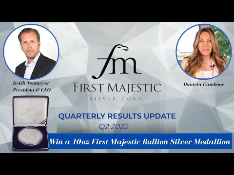 10oz Silver Coin Contest + Q2 2022 Overview with Keith Neumeyer, CEO First Majestic Silver