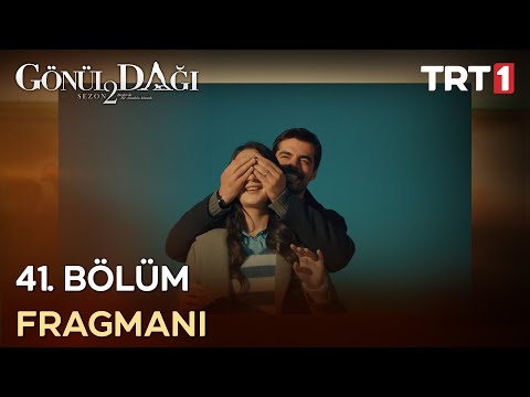 Gönül Dağı 41. Bölüm Fragmanı                                                                                                                                                                                                                             