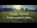 Happy Upbeat Background Music For Videos & Presentation Happy Upbeat Background Music For Videos & Presentation