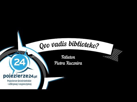 Qvo vadis biblioteko?