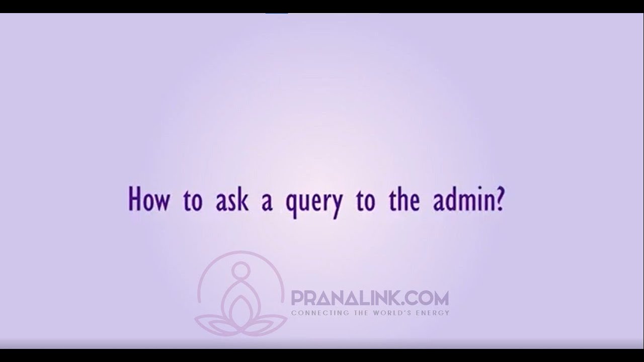 How to ask admin a query? - Pranalink