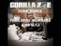 Gorilla Zoe Echo remix feat Spot Numbers and UTI