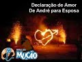 Mucao.com.br - Declaração de Amor - André para Esposa