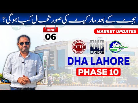 DHA Lahore Phase 10: Current Price Update (June 2024) & Pre-Budget Market Analysis