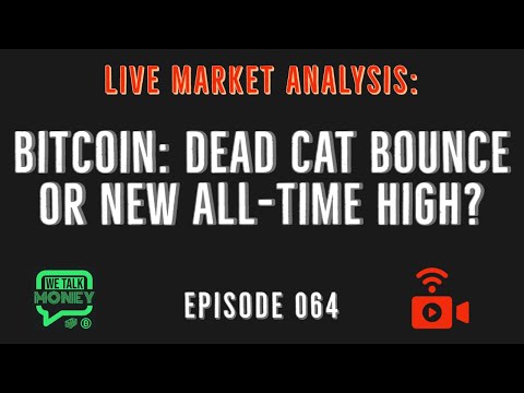 🔴 LIVE: Bitcoin – Dead Cat Bounce or New All-Time High? (WTM ep: 064)