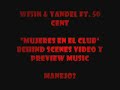 Wisin y Yandel Ft  50 Cent  - Mujeres en el Club (Preview y Behind Scenes)- Original Preview