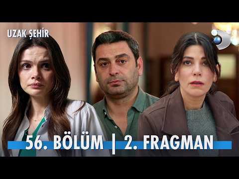 Uzak Şehir 56. Bölüm 2. Fragmanı                                                                                                                                                                                                                          
