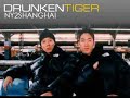 Drunken Tiger ?????? - NY 2 Shanghai Drunken Tiger ?????? - NY 2 Shanghai
