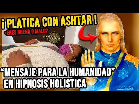 Platica con Ashtar ! Eres bueno o malo  Sobre la humanidad, Fragmento Hipnosis Holistica   JS