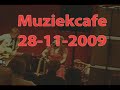 Muziekcafe 28-11-2009: Ellen ten Damme / JP den Tex / Linda Smeets / The Scene