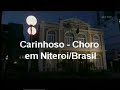 Carinhoso - Chorinho em Niteroi / Brasil - Yamandú Costa