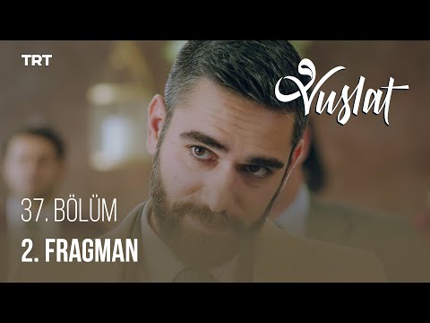 Vuslat 37. Bölüm 2. Fragmanı                                                                                                                                                                                                                              