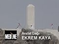 Ekrem Kaya - Arafat Dagi Ekrem Kaya - Arafat Dagi