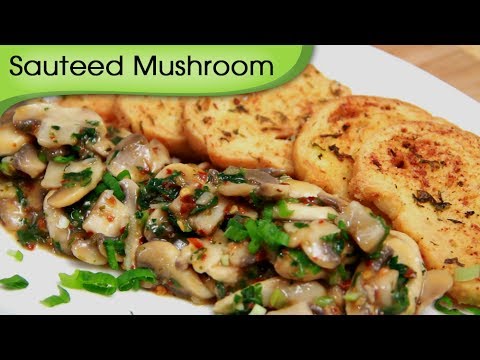 Garlic Sauteed Mushroom – Quick Appetizer Recipe – Vegetarian Starter Recipe By Ruchi Bharani [HD]