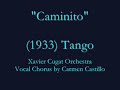 \"Caminito\" (1933) Tango - Xavier Cugat \"Caminito\" (1933) Tango - Xavier Cugat