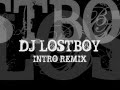 DJ LOSTBOY - INTRO REMIX