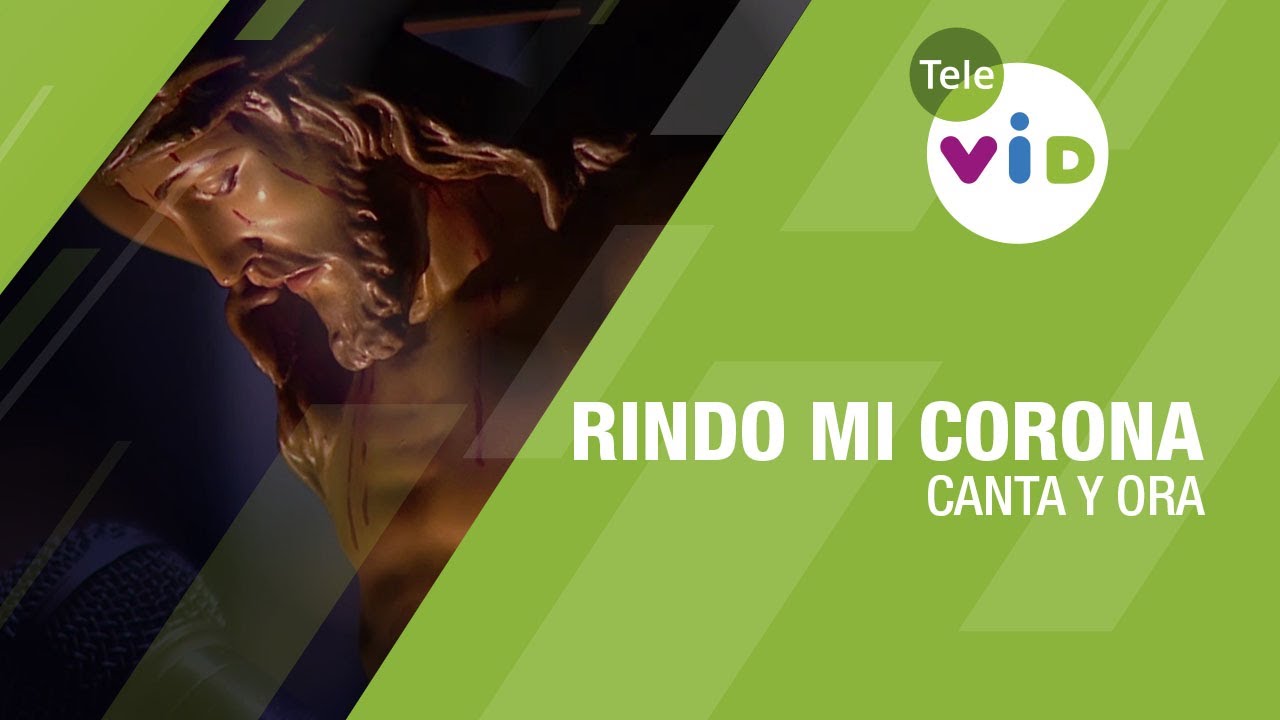 Rindo mi corona, Canta y Ora - Tele VID