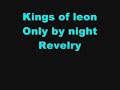 Kings of leon only by night revelry
