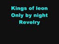 Kings of leon only by night revelry