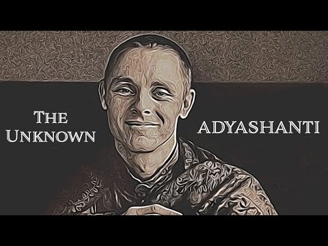 Adyashanti: Demystifying the Unknown