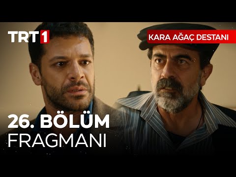 Kara Ağaç Destanı 26. Bölüm Fragmanı                                                                                                                                                                                                                      