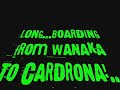 Long...boarding from Wanaka to Cardrona