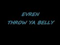 evren-throw ya belly