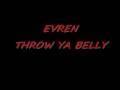 evren-throw ya belly