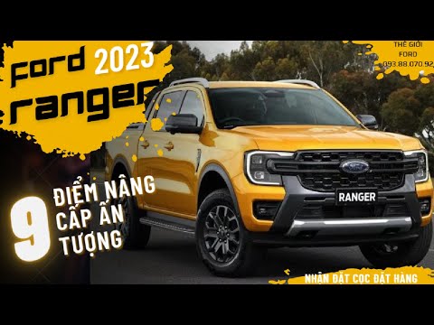 FORD RANGER 2023 | 9 Điểm Nâng Cấp Ấn Tượng | Nhận Đặt Hàng Và Lộ Thời Điểm Ra Mắt | Thế Giới Ford