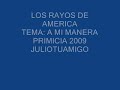 RAYOS DE AMERICA -A MI MANERA (primicia 2009)