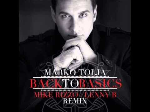 Marko Tolja - Back To Basics (Mike Rizzo/Lenny B Radio Mix)
