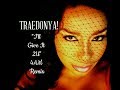 TRAEDONYA! I'll Give It 2 U _ 4AM Remix Official Video