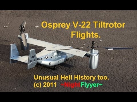 Art-Tech's new RTF OSPREY V-22 Tiltrotor Aircraft demo, plus my old heli experiments. ~NightFlyyer~
