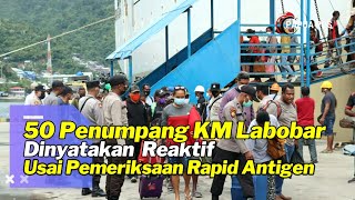 50 Penumpang KM. Labobar Dinyatakan Reaktif Usai Pemeriksaan Rapid Antigen