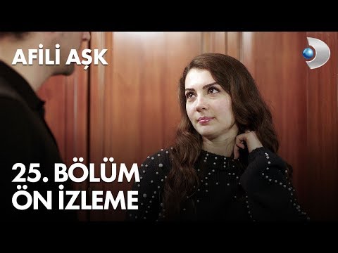 Afili Aşk 25. Bölüm Ön İzleme                                                                                                                                                                                                                             