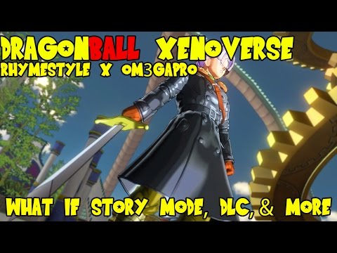 Dragon Ball Xenoverse Hype w/ Om3gaPro: What If Story Mode, DLC Characters, & Advanced Combos