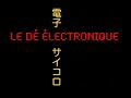 le dé électronique avec sous titre en japonais