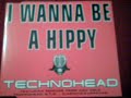 Technohead   I wanna be a hippy
