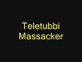 Jan Hegenberg-Teletubbi Massacker