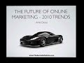 Trends 2010 - The Future Of Online Marketing!!!