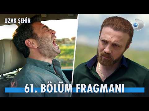 Uzak Şehir 61. Bölüm Fragmanı                                                                                                                                                                                                                             