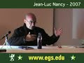 Jean-Luc Nancy - European Graduate School - 2007. 1/7