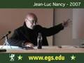 Jean-Luc Nancy - European Graduate School - 2007. 1/7