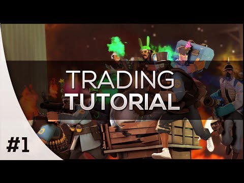 TRADING TUTORIAL – Guide For Beginners (Team Fortress 2)