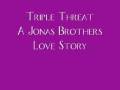 videos de triple threat - a jonas brothers love story chapter 15 part 1