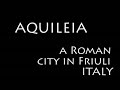 Aquileia - archaeological site - Italy