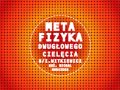 METAFIZYKA DWUGŁOWEGO CIELĘCIA 2 reż. Michał Borczuch