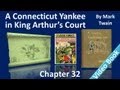 Part 7 - Chapter 32 - A Connecticut Yankee in King Arthur