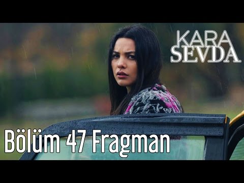 Kara Sevda 47. Bölüm Fragmanı                                                                                                                                                                                                                             